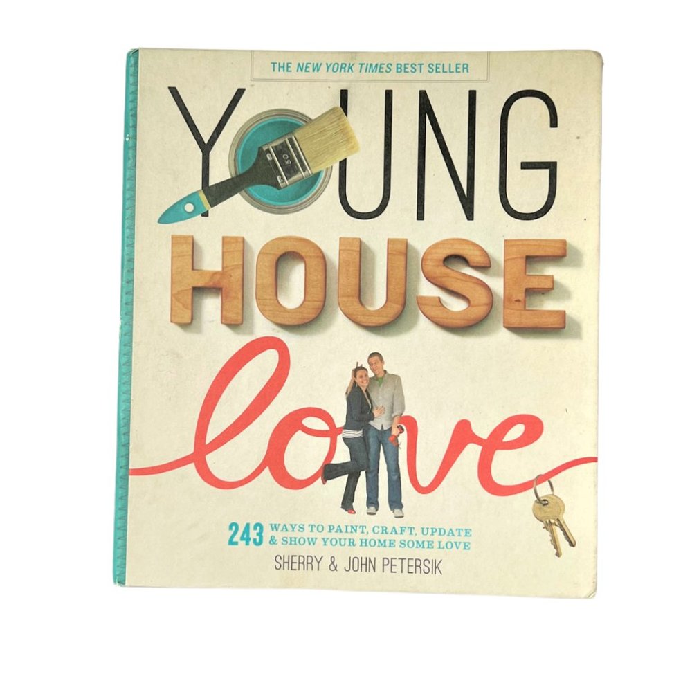 Young House Love, New York Times Best Seller by Sherry & John Petersik
